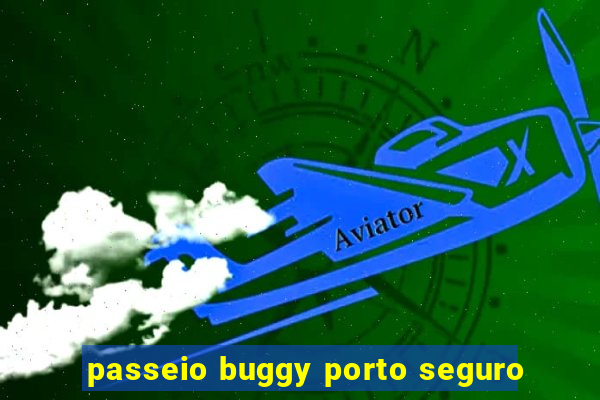 passeio buggy porto seguro